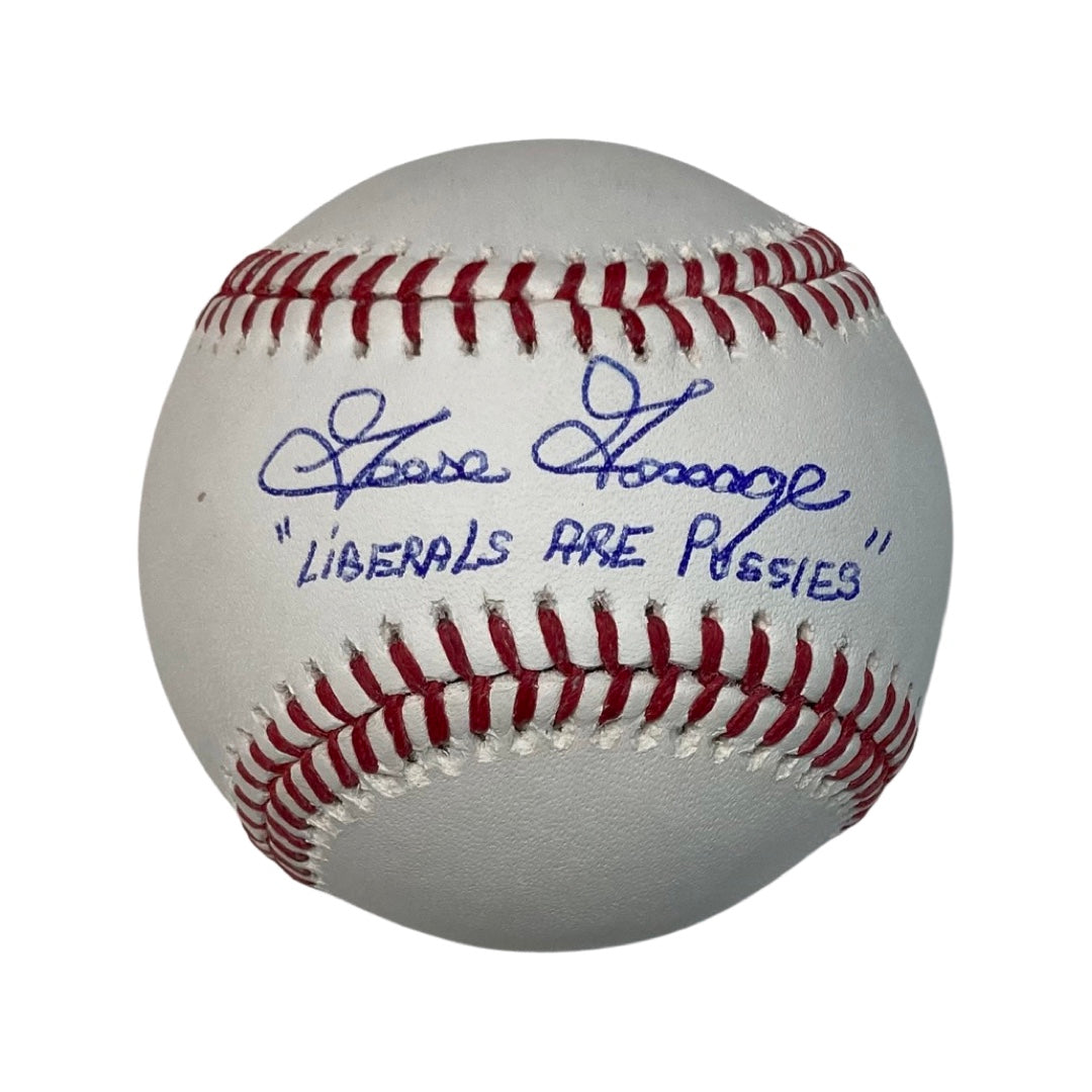 Goose Gossage Autographed OMLB Liberals are Pussies Inscription JSA